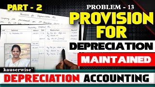 13 Provision for Depreciation Account  Maintained  Depreciation Accounting  by Kauserwise [upl. by Arias]