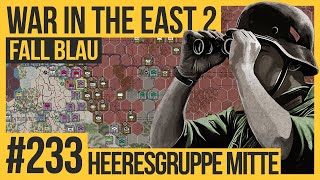 Heeresgruppe Mitte 233  WAR IN THE EAST 2  Die große Kampagne  Lets Play [upl. by Ardrey763]