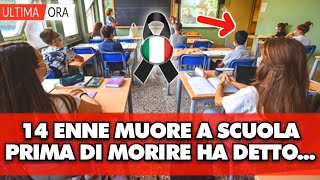 14enne muore allimprovviso a scuola le sue ultime parole prima di crollare “io devo andare” [upl. by Eelsnia]