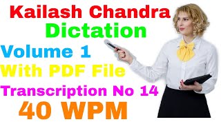 40 WPM Shorthand Dictation  Transcription No 14  Volume 1  Kailash Chandra [upl. by Linson]