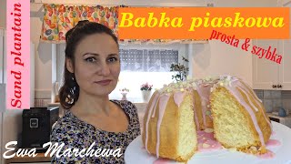 Babka piaskowa  klasyczny Wielkanocny przepis na pyszne i szybkie ciasto [upl. by Harriot]