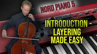 NORD PIANO 5 INTRODUCTION  Layering Made Easy nord nordpiano musio cello piano [upl. by Arela]