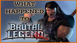 What happened to Brutal Legend History of Brutal Legend [upl. by Akanke584]