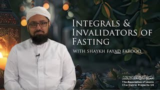 Integrals amp Invalidators of Fasting  With Shaykh Fayyād Farooq [upl. by Eirok888]