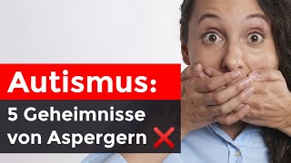 Autismus 5 Geheimnisse von Autisten welche sie niemandem verraten sehr privat  Asperger Syndrom [upl. by Refeinnej523]