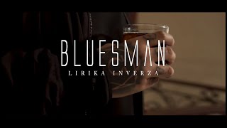 Lirika Inverza  Bluesman  Videoclip Oficial  ProdGilbert Hyde [upl. by Germaine]