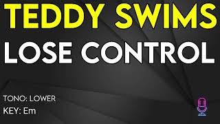 Teddy Swims  I Lose Control  Karaoke Instrumental  Lower [upl. by Kaylil]