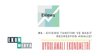 Eviews ile Uygulamalı Ekonometri 4  Eviews Tanıtımı ve Basit Regresyon Analizi [upl. by Alikee]