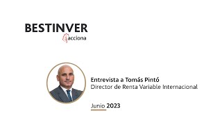 Entrevista a Tomás Pintó  junio 2023  BESTINVER [upl. by Howey]