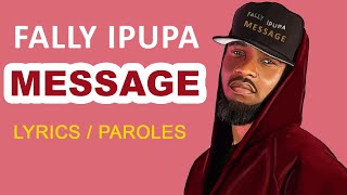 Fally Ipupa MESSAGE Lyrics  Paroles [upl. by Ahsyekal206]