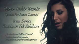 İrem Derici  Kalbimin Tek Sahibine REMİX [upl. by Ianahs]