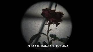 Sath Kangan Leke Aana  Lofi Slowed  Reverb  Arijit Singh  Yaariyan [upl. by Aeriela]