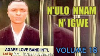 NULO NNAM NIGWE VOL 18 ASAWOM NA OBARA  AGAPE LOVE BAND ABA [upl. by Hillard802]