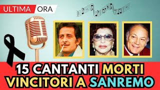 15 CANTANTI Famosi Italiani MORTI vincitori di SANREMO [upl. by Haleeuqa]