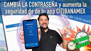 Cambia la contraseña y aumenta la seguridad de tu app de Citibanamex  TUTORIAL EXPRESS [upl. by Bang537]