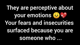 💌Theyre perceptive about your emotions💞Your fears and insecurities surfaced because youre [upl. by Akinot]