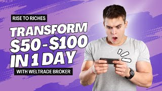 Episode 1 Rise to Riches Transform 50 into 100 in just 1 Days Trading with Weltrade Broker [upl. by Schlessinger]