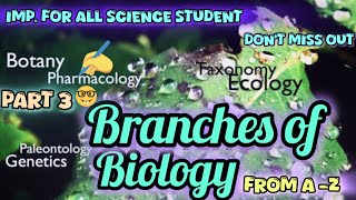 Branches Of Biology Explained Part 3🤔 [upl. by Aramois]