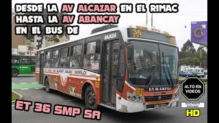 DESDE LA AV ALCAZAR RIMAC HASTA LA AV ABANCAY EN LA LINEA 36 SMP SA LIMA MARZO 2021 HD [upl. by Akeyla]