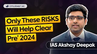 “Take MANDATORY RISKS in Prelims 2024 Knowledge Bias won’t help”  IAS Akshay Deepak [upl. by Ahc]