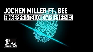 Jochen Miller feat BEE  Fingerprints Loudgarden Remix [upl. by Ydnyl]