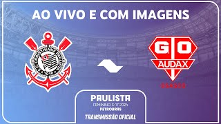 JOGO COMPLETO CORINTHIANS X AUDAX  RODADA 7  PAULISTA FEMININO SUB17 PETROBRAS 2024 [upl. by Mundt]