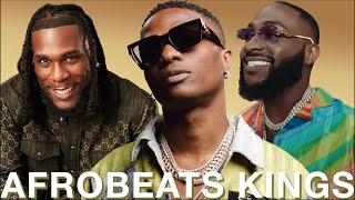 AFROBEATS KINGS VOL I BURNA BOY  WIZKID  DAVIDO  BEST OF AFROBEATS  NAIJA 2023ALBUM EDITION [upl. by Kallick]