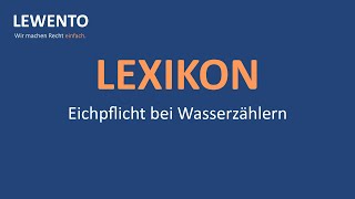 Lexikon Eichpflicht bei Wasserzählern [upl. by Suilmann]