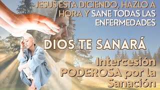 🙏Intercesión a Dios por Milagro de la Sanación de Cualquier Enfermedad 🙌En el nombre de Jesucristo❤️ [upl. by Eittod]