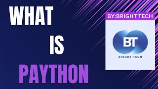 What is Python  Bright Tech [upl. by O'Toole]