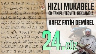 24 Cüz Reklamsız Ok Takipli Hızlı Ve Anlaşılır Mukabele 📖 Hafız Fatih Demirel [upl. by Rachel]