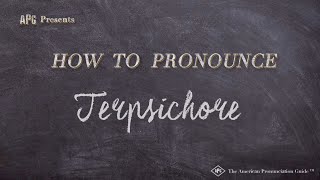 How to Pronounce Terpsichore Real Life Examples [upl. by Enna]