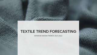 Textile Trend Forecasting I Interior Design Trends 2022 [upl. by Yeliac]