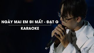 NGÀY MAI EM ĐI MẤT  ĐẠT G  OFFICIAL KARAOKE  LIVE BAND [upl. by Cully]