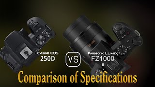 Canon EOS 250D vs Panasonic Lumix FZ1000 II A Comparison of Specifications [upl. by Ardnasal]