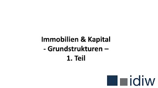 Immobilien amp Kapital Grundstrukturen Teil 1 [upl. by Kola]