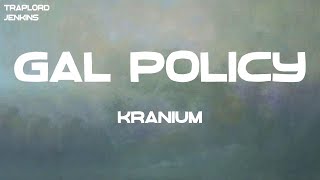 Kranium  Gal Policy Lyrics [upl. by Erleena247]