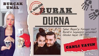 Burak Durna Cinayeti 3 Bölüm  Çelişkiler [upl. by Cari]