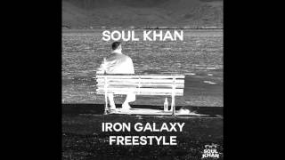 Soul Khan  Iron Galaxy Freestyle [upl. by Autum]