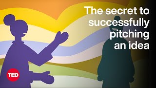 The Secret to Successfully Pitching an Idea  The Way We Work a TED series [upl. by Ihsir]