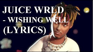 Juice WRLD  Wishing Well Lyrics [upl. by Delphine]