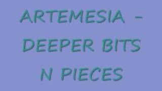 ARTEMESIA DEEPER BITS N PIECES [upl. by Yeldud]