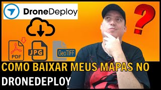 Como fazer o DOWNLOAD de seus mapeamentos no Dronedeploy Tutorial passo a passo [upl. by Westland]