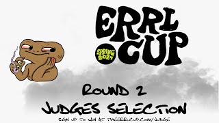 Errl Cup Spring 2024 Judges Pick Round 2 [upl. by Aveline]