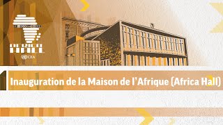 Inauguration de la Maison de lAfrique Africa Hall [upl. by Harolda295]