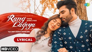 Rang Lageya  Lyrical  Paras Chhabra  Mahira Sharma  Mohit Chauhan  Rochak Kohli  Kumaar [upl. by Alurta417]