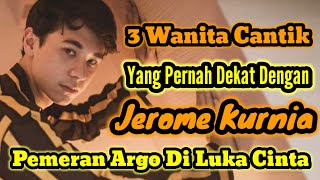 3 WANITA CANTIK YANG PERNAH DEKAT DENGAN JEROME KURNIA DAN MANTAN PACAR JEROME KURNIA [upl. by Irrem]