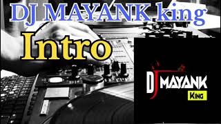 dj mayank intro dj intro dj EDM [upl. by Nahtal]