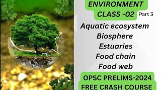 CLASS 2 PART3 ENVIRONMENT CRASH COURSE FOR OPSC PRELIMS BY SUBHAM SIR [upl. by Helena]