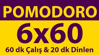 Pomodoro Tekniği  6 x 60 Dakika  60 dk Çalış amp 20 dk Dinlen  Pomodoro Sayacı  Alarmlı  Müziksiz [upl. by Orferd577]